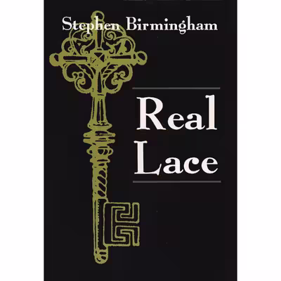 کتاب Real Lace اثر Stephen Birmingham and Carey Birmingham انتشارات Syracuse University Press