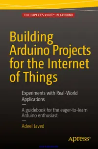 خرید و دانلود نسخه کامل کتاب Building Arduino Projects for the Internet of Things: Experiments with Real-World Applications