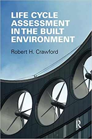 [PDF] دانلود کتاب Life Cycle Assessment In The Built Environment, 2011