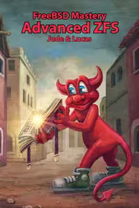 خرید و دانلود نسخه کامل کتاب FreeBSD Mastery: Advanced ZFS (IT Mastery Book 9)