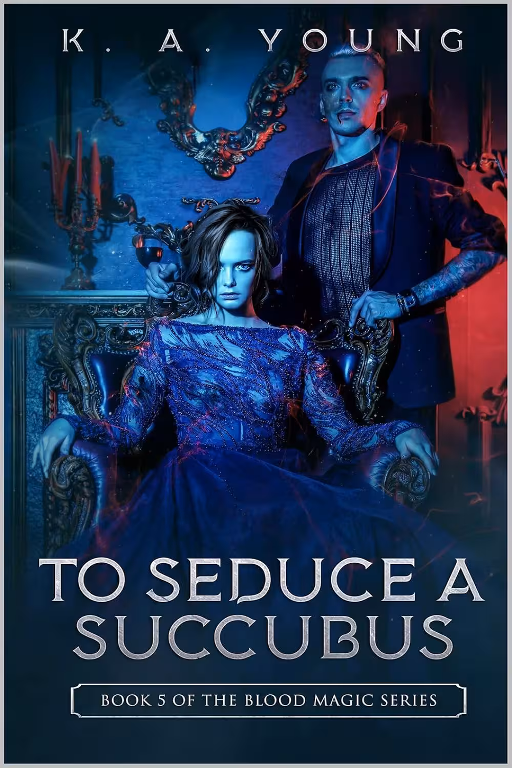 To Seduce a Succubus (The Blood Magic Series Book 5)