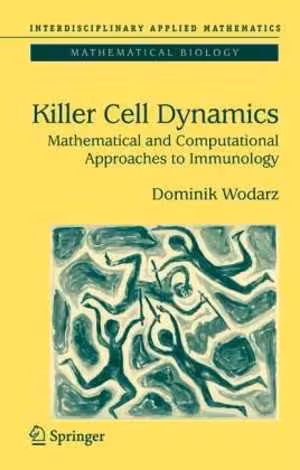 [PDF] دانلود کتاب Killer Cell Dynamics - Mathematical And Computational Approaches To Immunology, 2007