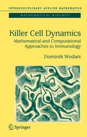 [PDF] دانلود کتاب Killer Cell Dynamics - Mathematical And Computational Approaches To Immunology, 2007
