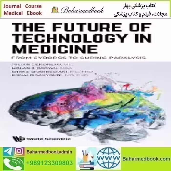The Future of Technology in Medicine From Cyborgs to Curing Para