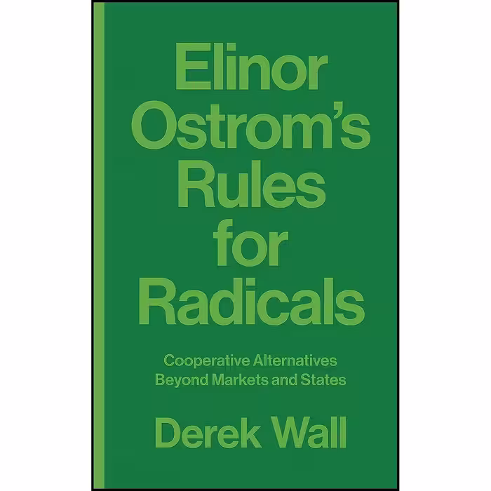 کتاب زبان اصلی Elinor Ostroms Rules for Radicals اثر Derek Wall