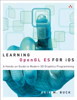 خرید و دانلود نسخه کامل کتاب Learning OpenGL ES for iOS: A Hands-On Guide to Modern 3D Graphics Programming