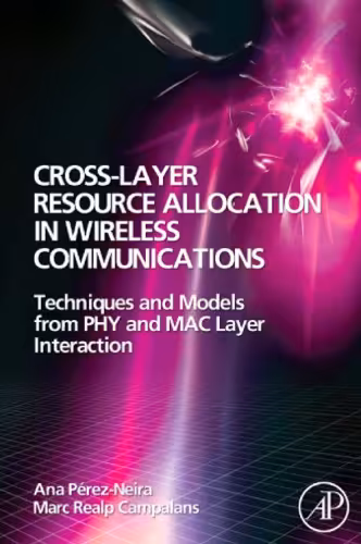 خرید و دانلود نسخه کامل کتاب Cross-Layer Resource Allocation in Wireless Communications: Techniques and Models from PHY and MAC Layer Interaction