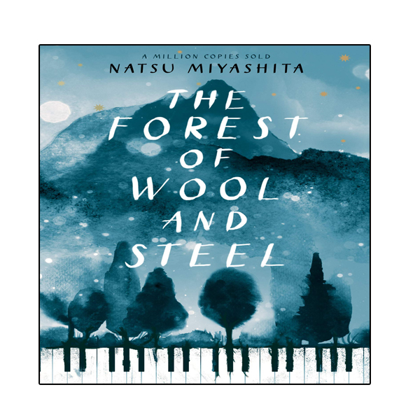 کتاب The Forest of Wool and Steel: Winner of the Japan Booksellers’ Award اثر Natsu Miyashita انتشارات نبض دانش