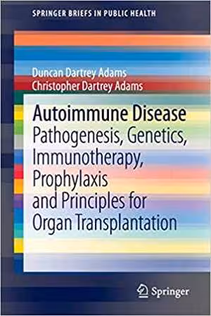 [PDF] دانلود کتاب Autoimmune Disease - Pathogenesis, Genetics, Immunotherapy, Prophylaxis And Principles For Organ Transplantation, 2013