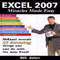 خرید و دانلود نسخه کامل کتاب Excel 2007 Miracles Made Easy: Mr. Excel Reveals 25 Amazing Things You Can Do with the New Excel