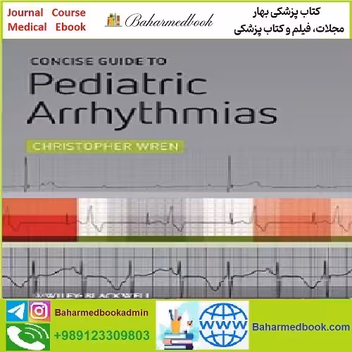 Concise Guide to Pediatric Arrhythmias TRUE PDF price 1€ - کتاب پزشکی بهار