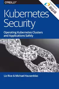 خرید و دانلود نسخه کامل کتاب Kubernetes Security: Operating Kubernetes Clusters and Applications Safely