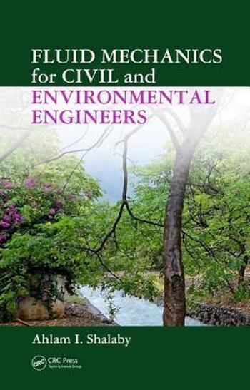  دانلود کتاب Shalabi A I, Fluid Mechanics for Civil and Environmental Engineers, 2018 - دانلود کتاب های دانشگاهی
