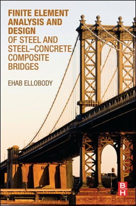 󾕇 Ellobody E., Finite Element Analysis and Design of Steel and Steel-Concrete Composite Bridges, 2014 - دانلود کتاب های دانشگاهی