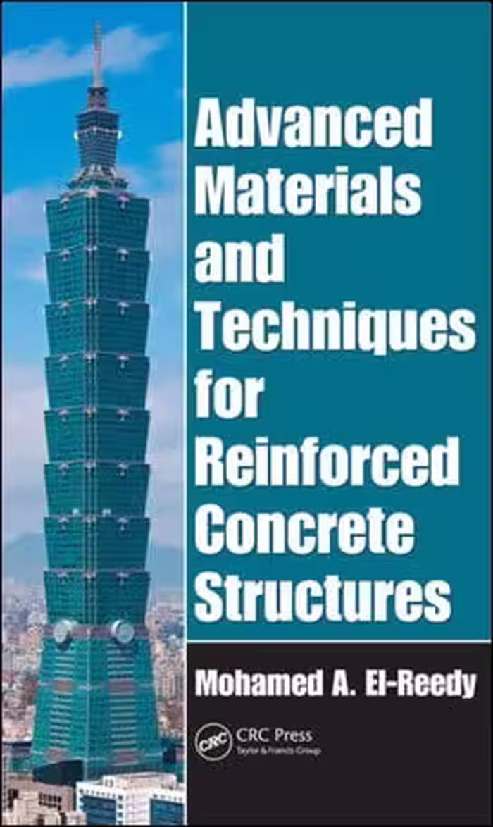 󾕇 El-Reedy M. A. , Advanced Materials and Techniques for Reinforced Concrete Structures, 2009 - دانلود کتاب های دانشگاهی