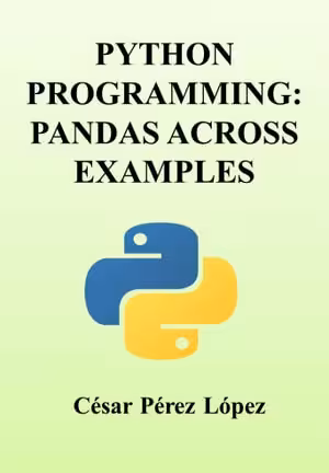 خرید و دانلود نسخه کامل کتاب PYTHON PROGRAMMING: PANDAS ACROSS EXAMPLES