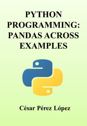 خرید و دانلود نسخه کامل کتاب PYTHON PROGRAMMING: PANDAS ACROSS EXAMPLES
