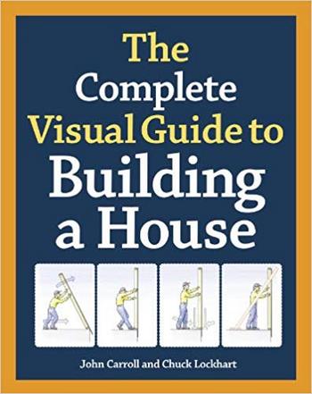  دانلود کتاب Carroll J., The Complete Visual Guide to Building a House, 2014 - دانلود کتاب های دانشگاهی
