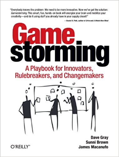 خرید و دانلود نسخه کامل کتاب Gamestorming: A Playbook for Innovators, Rulebreakers, and Changemakers - Pdf