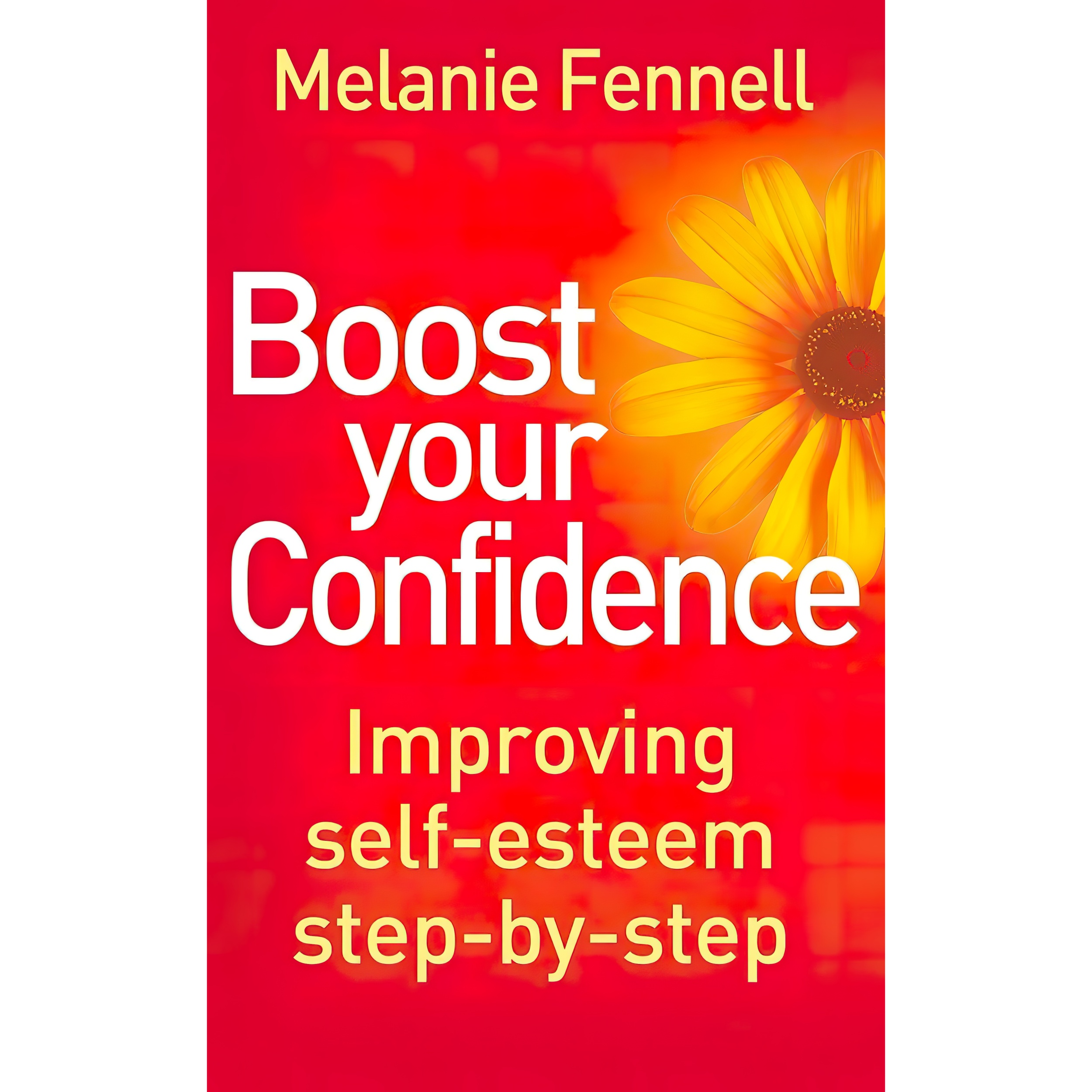 کتاب Boost Your Confidence اثر Melanie J V Fennell انتشارات Robinson Publishing