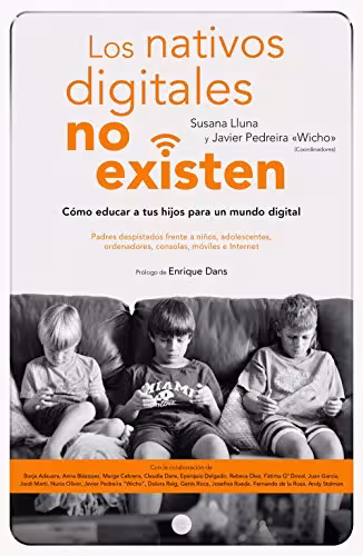 خرید و دانلود نسخه کامل کتاب Los nativos digitales no existen: Cómo educar a tus hijos para un mundo digital (Spanish Edition) -   pdf
