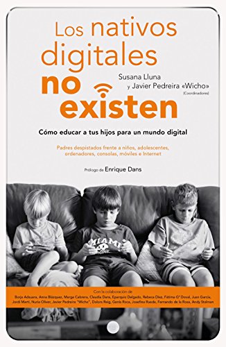 خرید و دانلود نسخه کامل کتاب Los nativos digitales no existen: Cómo educar a tus hijos para un mundo digital (Spanish Edition) -   pdf