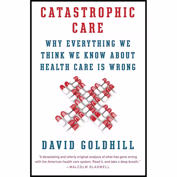 کتاب Catastrophic Care اثر David Goldhill انتشارات Vintage