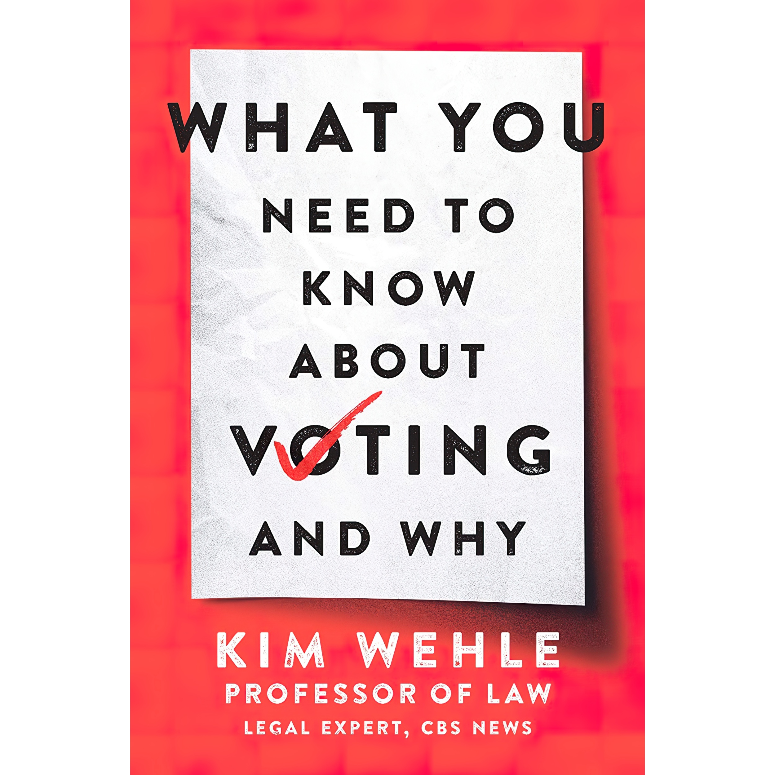 کتاب What You Need to Know About Voting--and Why اثر Kim Wehle انتشارات Harper