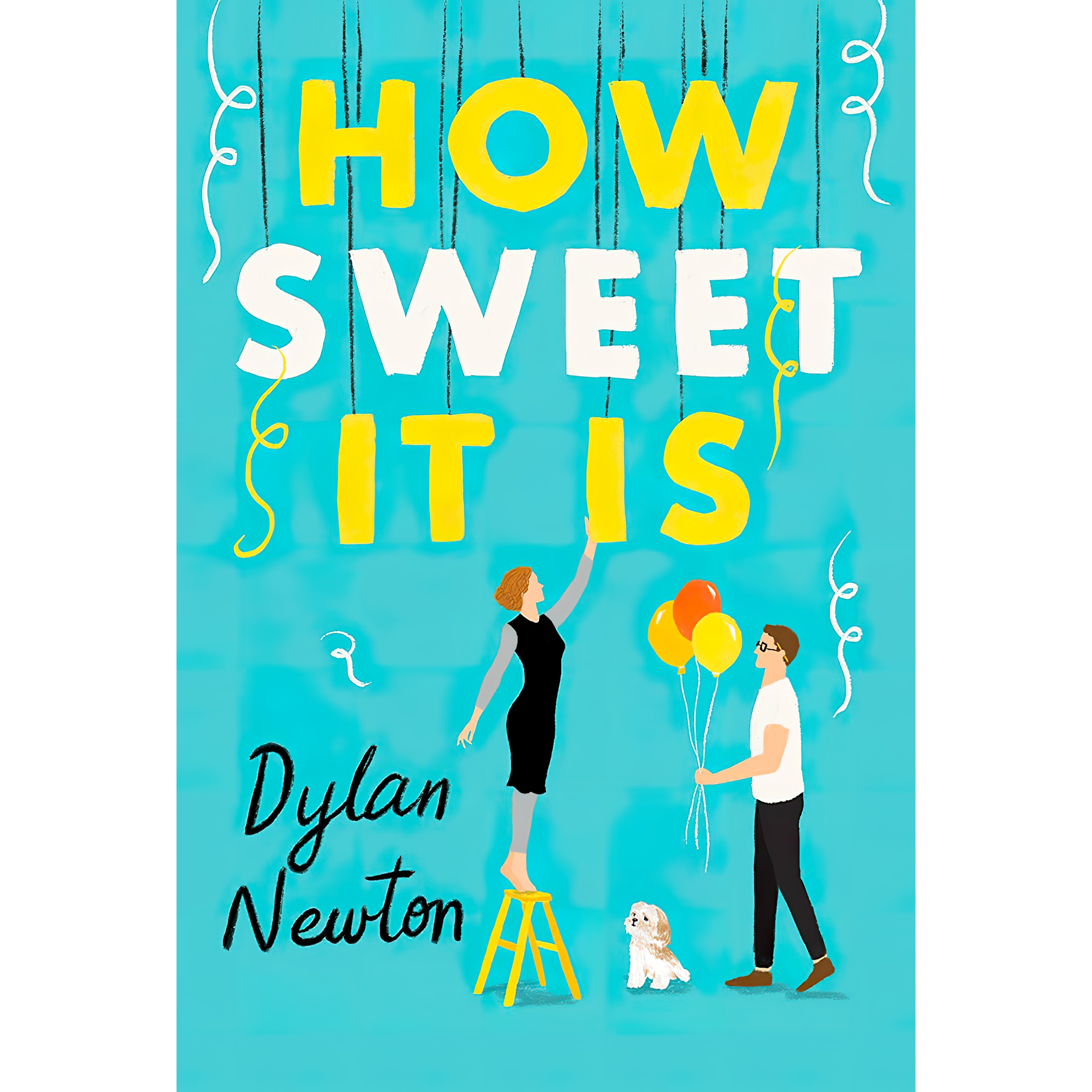 کتاب How Sweet It Is اثر Dylan Newton انتشارات Forever