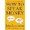 کتاب How to Speak Money اثر John Lanchester انتشارات Faber AND Faber
