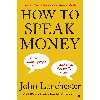 کتاب How to Speak Money اثر John Lanchester انتشارات Faber AND Faber