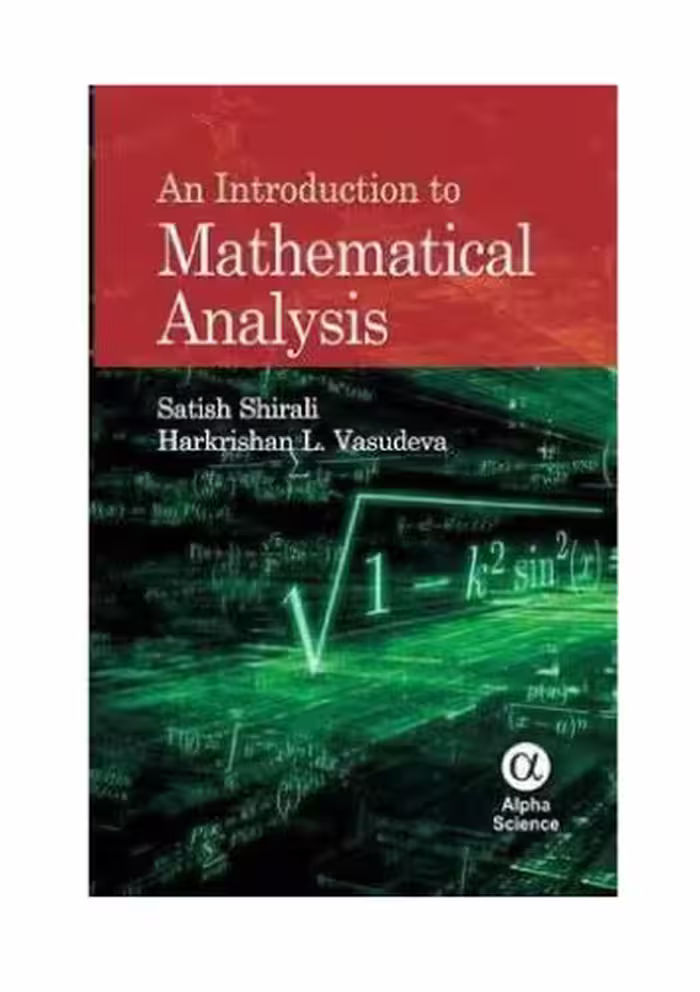 خرید و دانلود نسخه کامل کتاب Part 1 An Introduction to Mathematical Analysis Satish Shirali Harkrishan L Vasudeva Upto Uniform Approximation Chapter 6 Narosa