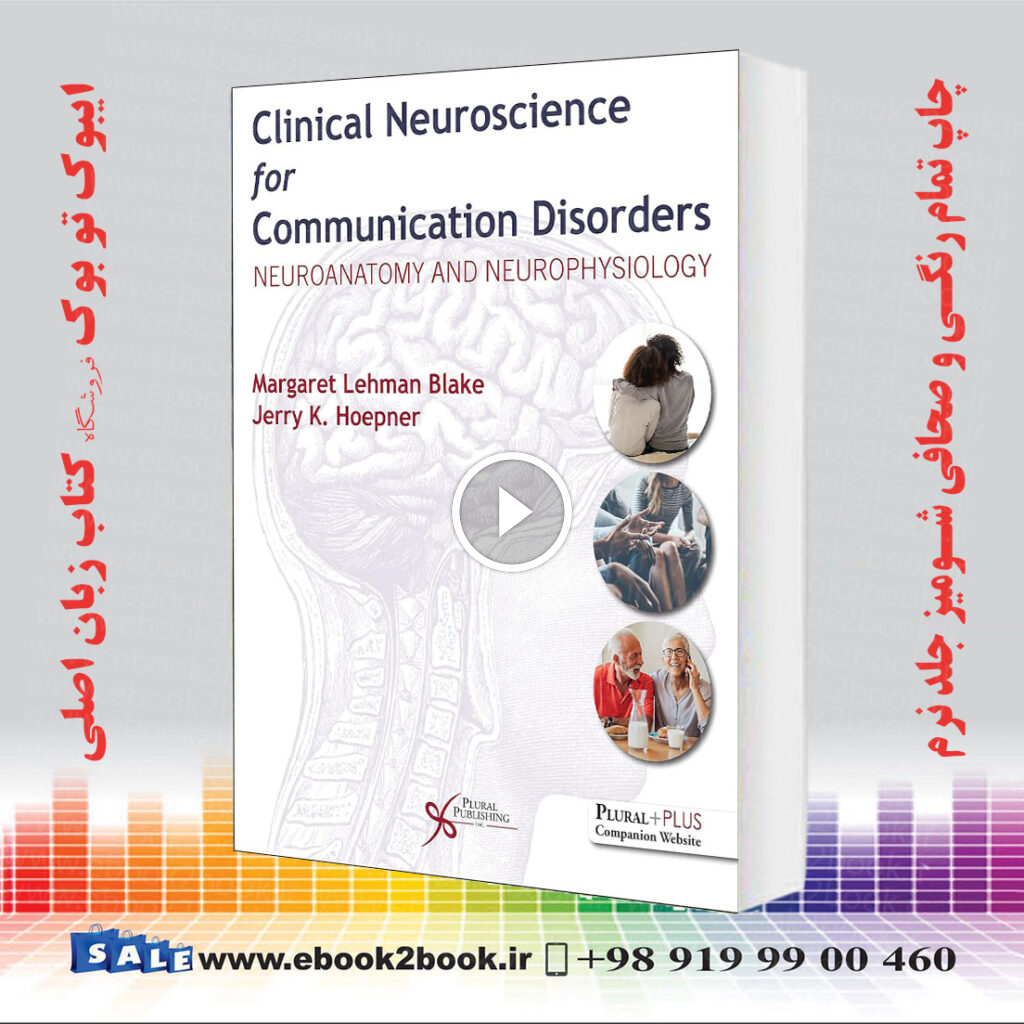 Clinical Neuroscience for Communication Disorders: Neuroanatomy and Neurophysiology