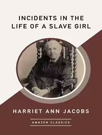 کتاب Incidents in the Life of a Slave Girl (AmazonClassics Edition) (زبان اصلی)