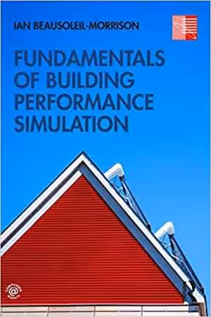 󾕇 دانلود کتاب Fundamentals Of Building Performance Simulation, 2020 - دانلود کتاب های دانشگاهی