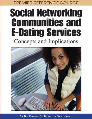 خرید و دانلود نسخه کامل کتاب Social Networking Communities and E-Dating Services: Concepts and Implications (Premier Reference Source)