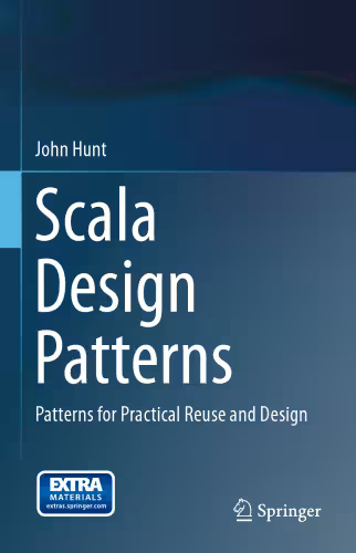 خرید و دانلود نسخه کامل کتاب Scala Design Patterns: Patterns for Practical Reuse and Design