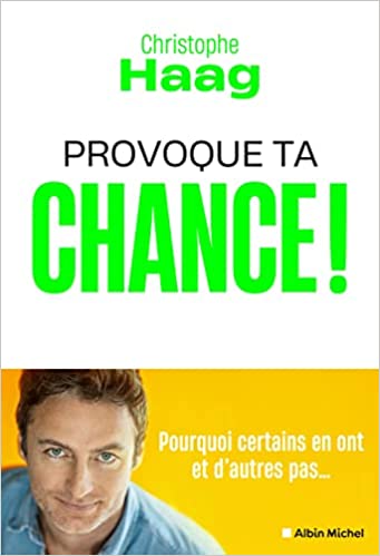 خرید و دانلود نسخه کامل کتاب Provoque ta chance !: Pourquoi certains en ont et d&#039;autres pas.....[2022] -   pdf