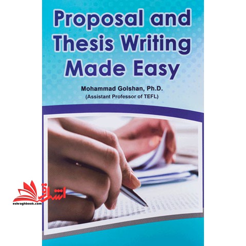 Proposal and thesis writing made easy - فروشگاه کتاب اشراق