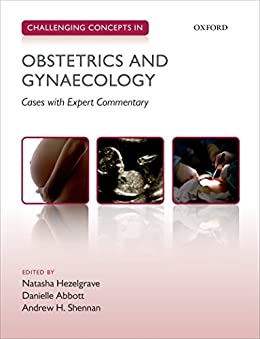 Challenging Concepts in Obstetrics and Gynaecology: Cases with Expert Commentary - کتاب پزشکی بهار