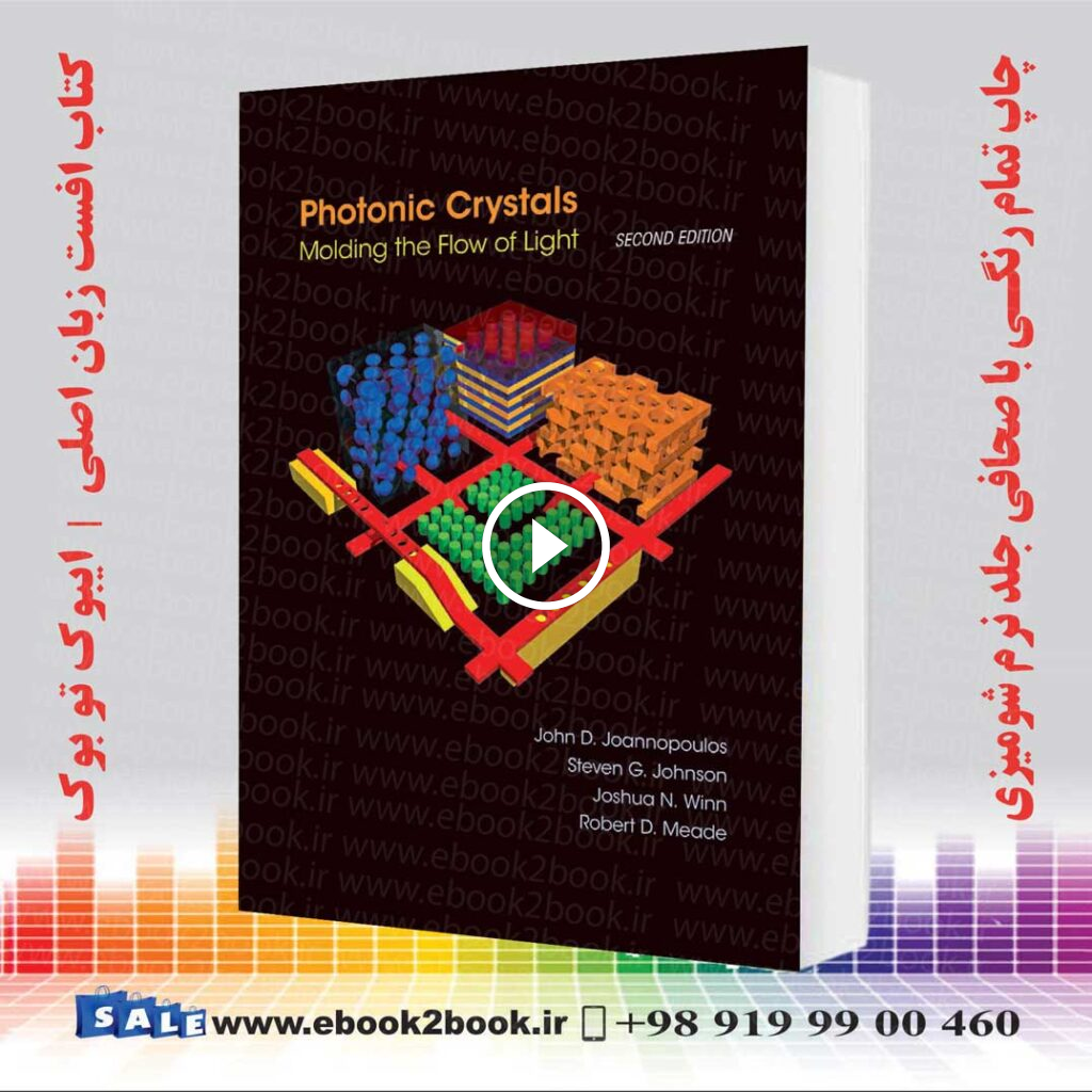 Photonic Crystals: Molding the Flow of Light