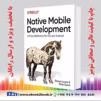 Native Mobile Development : A Cross-Reference for iOS and Android
