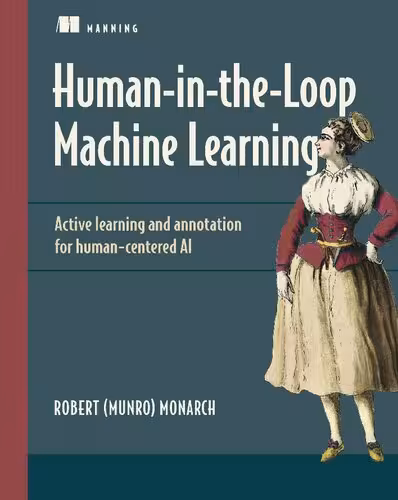 خرید و دانلود نسخه کامل کتاب Human-in-the-Loop Machine Learning: Active learning and annotation for human-centered AI