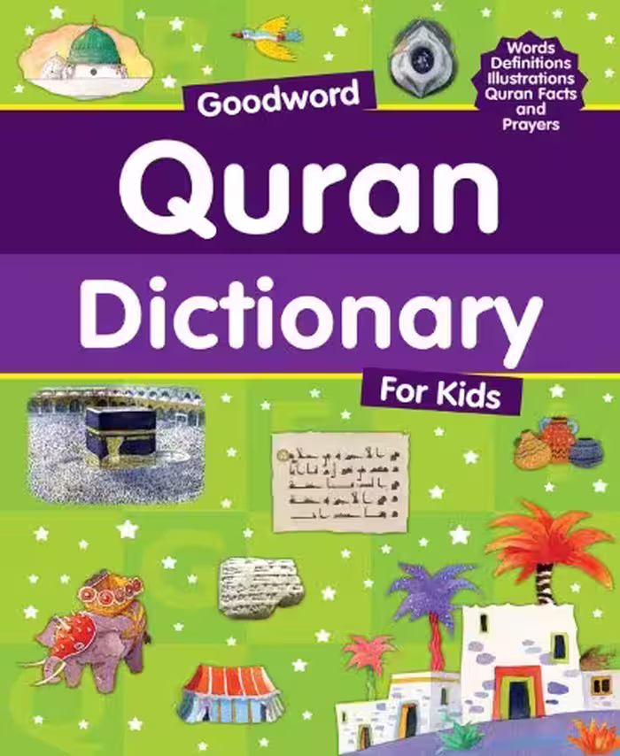 خرید و دانلود نسخه کامل کتاب Goodword Quran Dictionary for Kids: Islamic Children's Books on the Quran, the Hadith and the Prophet Muhammad