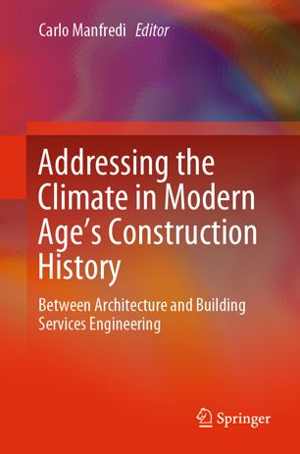 [PDF] دانلود کتاب Addressing The Climate In Modern Age&#039;s Construction History - Between Architecture And Building Services Engineering, 2019