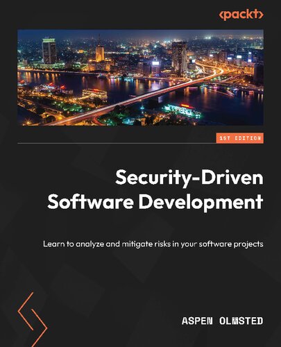 خرید و دانلود نسخه کامل کتاب Security-Driven Software Development: Learn to analyze and mitigate risks in your software projects