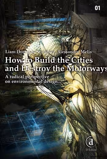 󾕇 دانلود کتاب How to Build Cities and Destroy Motorways - دانلود کتاب های دانشگاهی