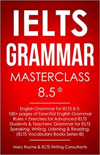 خرید و دانلود نسخه کامل کتاب IELTS Grammar Masterclass 8.5 © English Grammar for IELTS 8.5: 100  pages of Essential English Grammar Rules   Exercises -   PDF