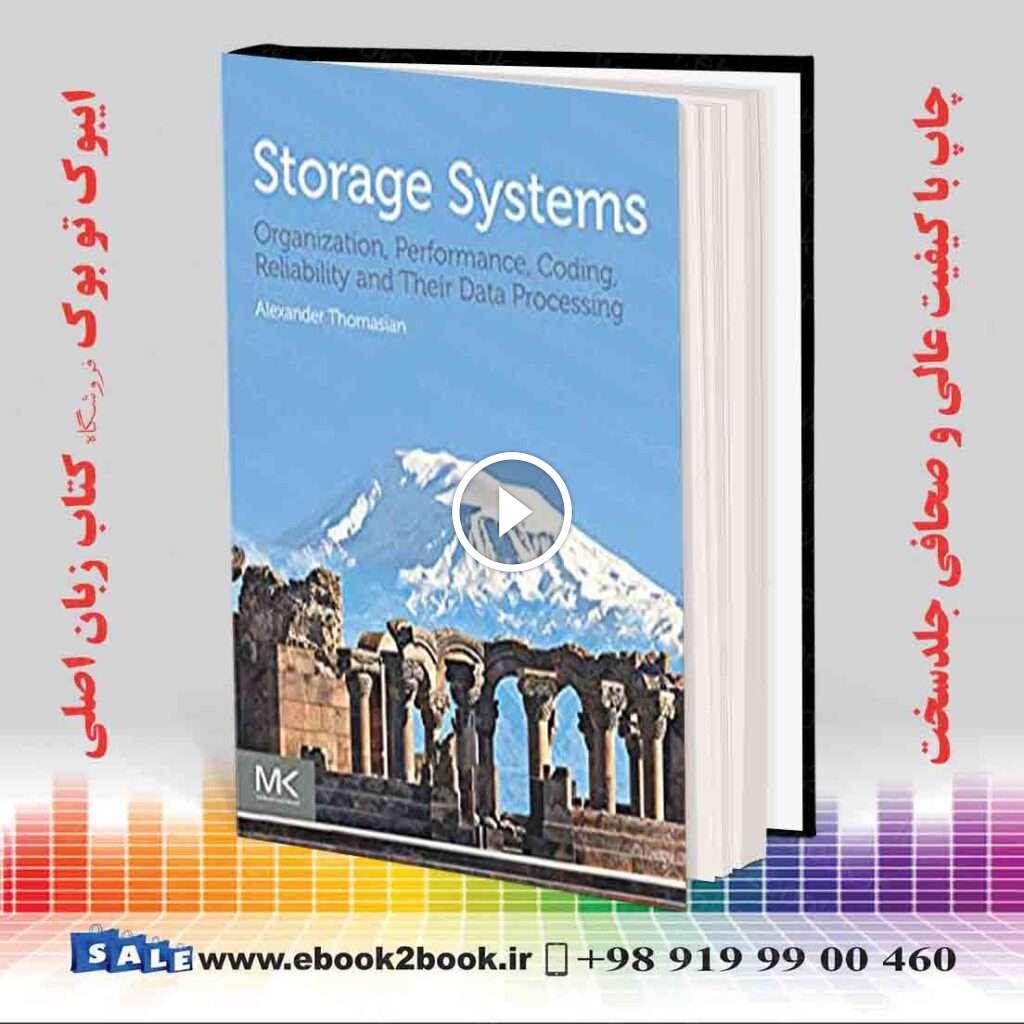 Storage Systems: Organization Performance Coding Reliability and Their Data Processing