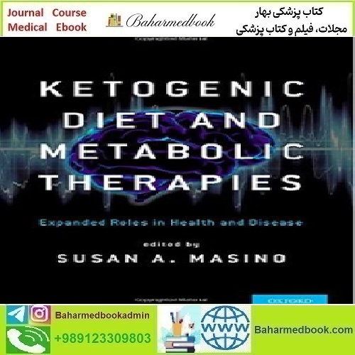 Ketogenic Diet and Metabolic Therapies Expanded Roles in Health